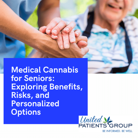 Medical Cannabis for Seniors: Exploring Benefits, Risks, and Personalized Options