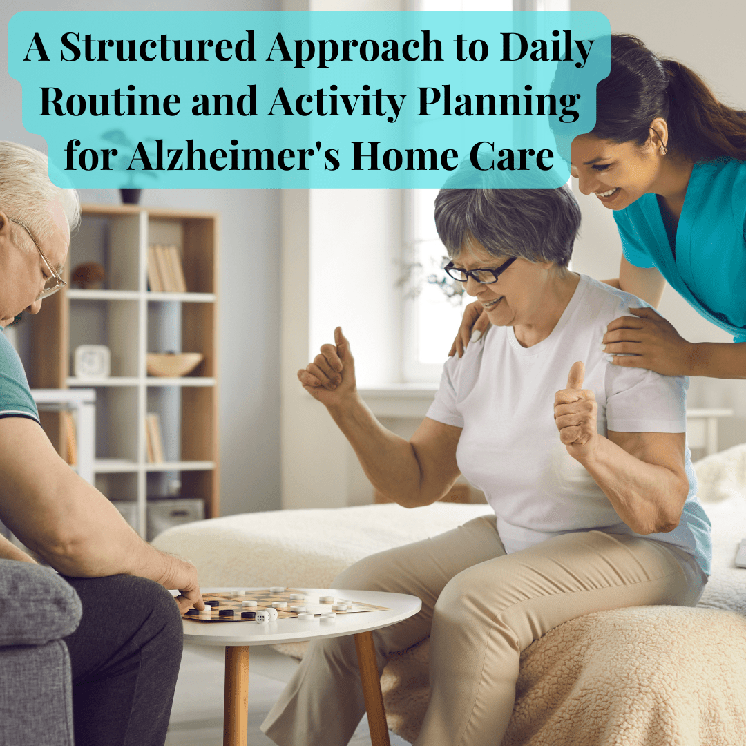 A Structured Approach to Daily Routine and Activity Planning for Alzheimer’s Home Care